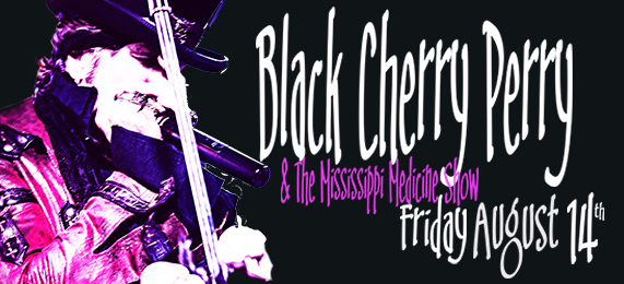 Black Cherry Perry & The Mississippi Medicine Show